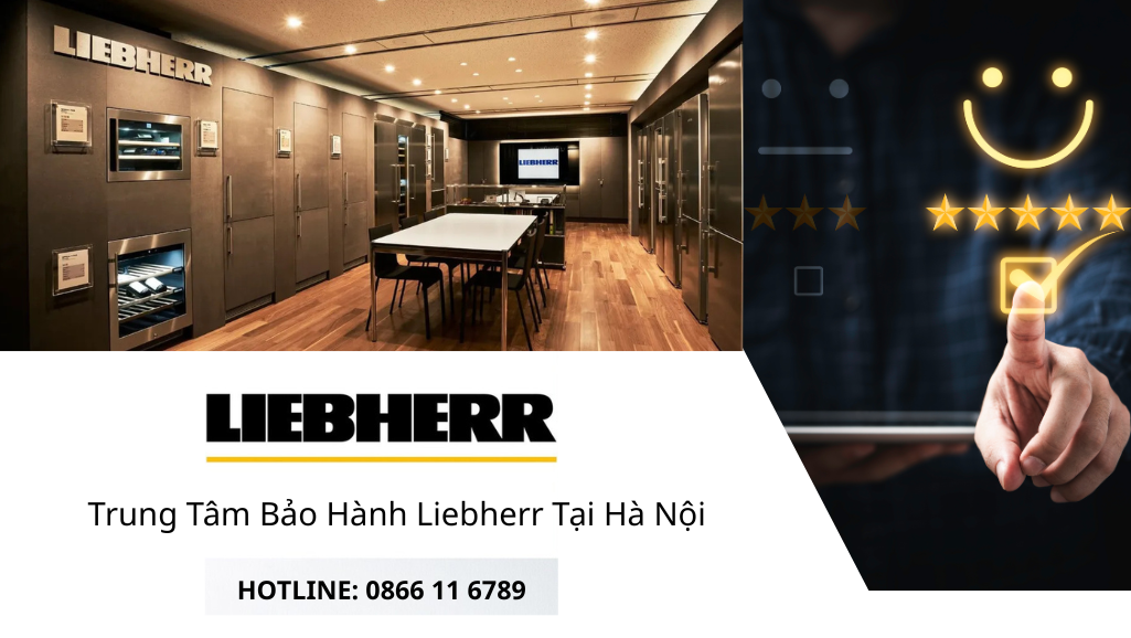 Trung tâm bảo hành Liebherr chính hãng tại Hà Nội